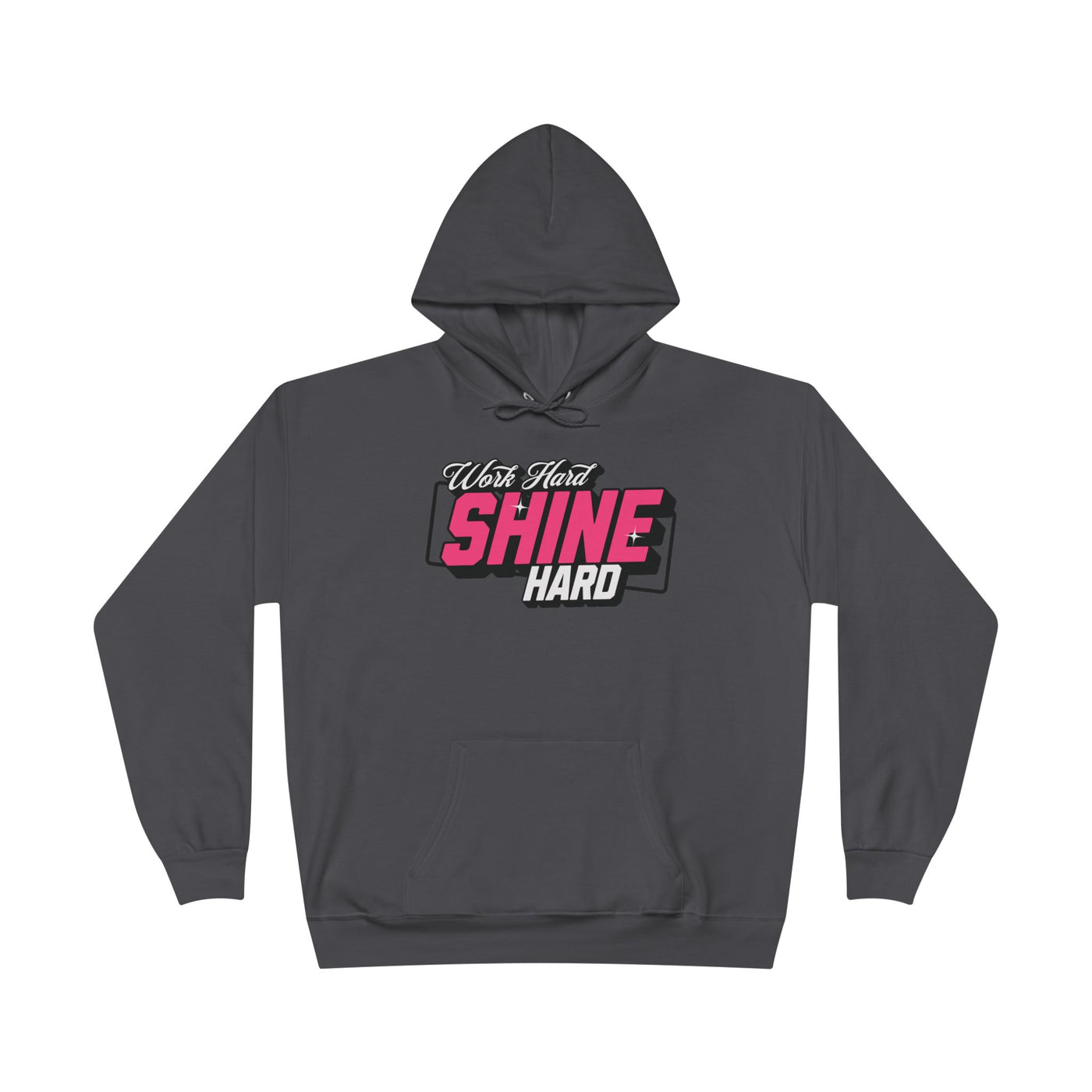 Work Hard Shine Hard Hoodie