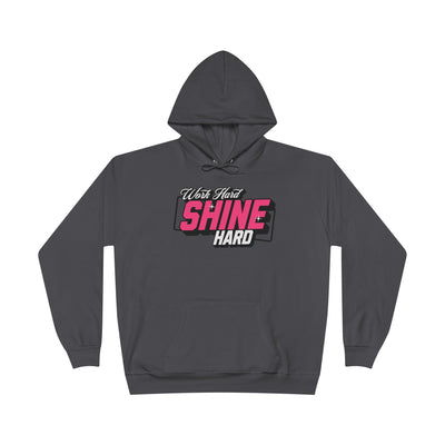 Work Hard Shine Hard Hoodie