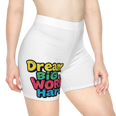 Dream Big Work Hard Shorts