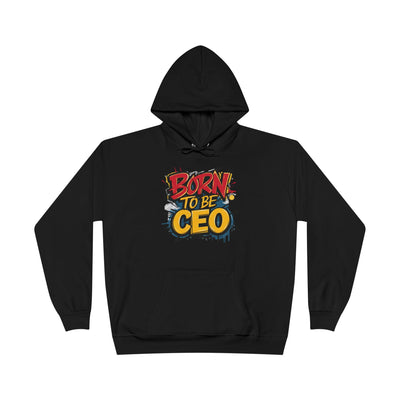 Born to Be CEO Hoodie