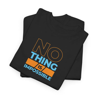 Nothing is Impossible T-shirt