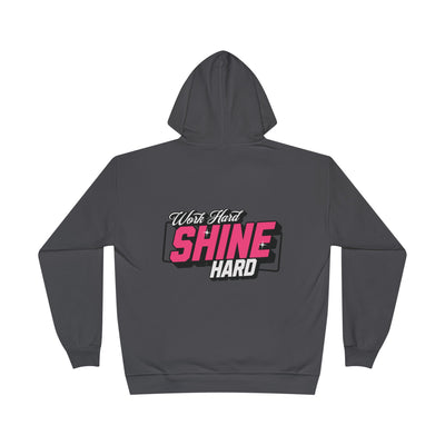 Work Hard Shine Hard Hoodie