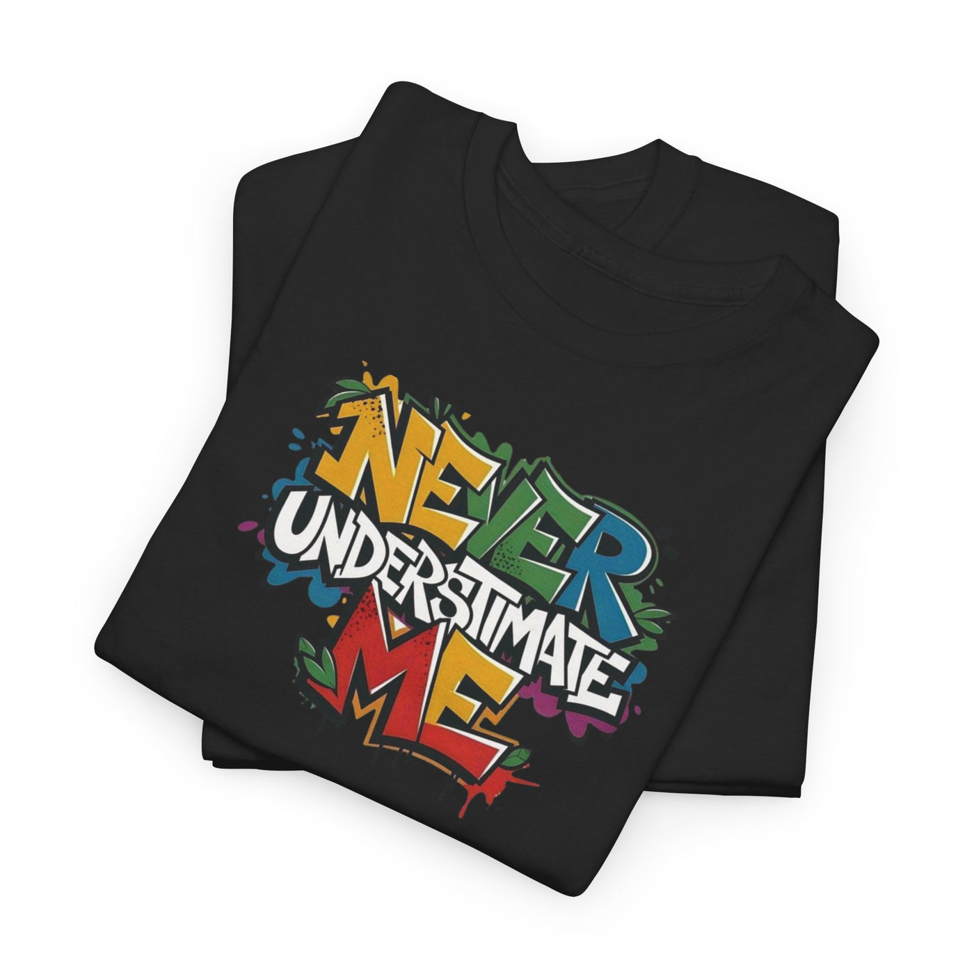 Never Underestimate Me T-shirt