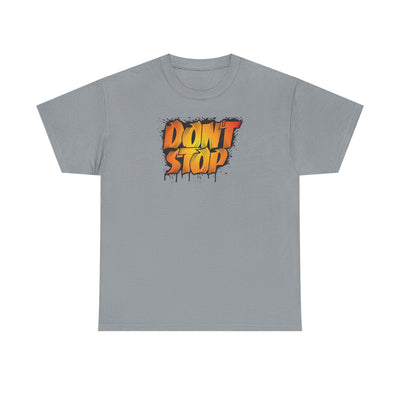 Don't Stop T-shirt