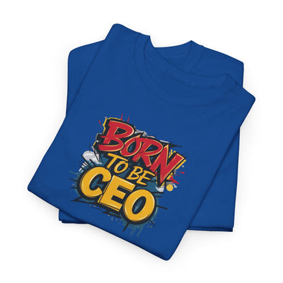 Born to be CEO T-shirt