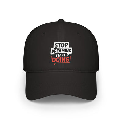 Stop Dreaming Start Doing Hat