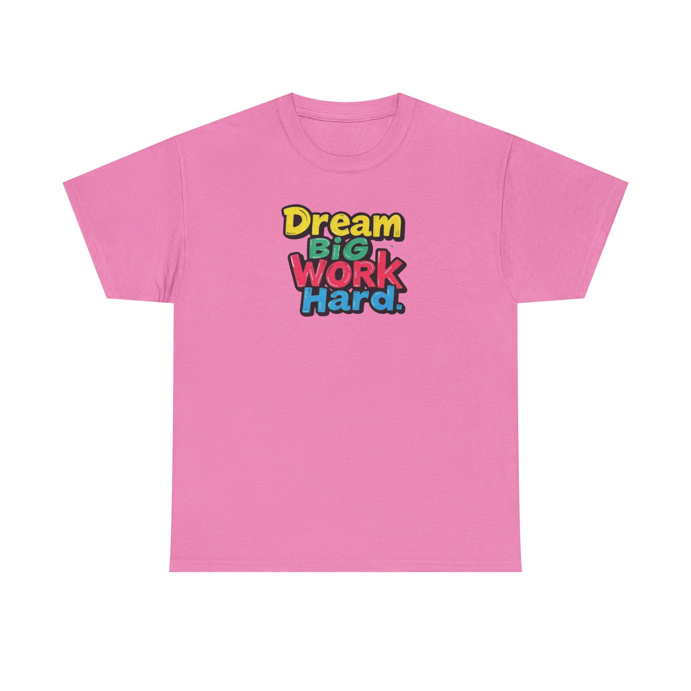 Dream Big Work Hard T-shirt