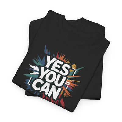 Yes You Can T-shirt