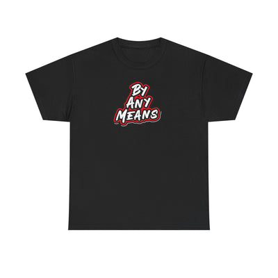 By Any Means T-shirt