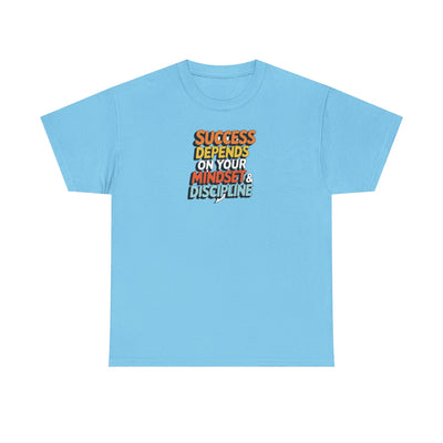 Success Depends On Your Mindset & Discipline T-shirt