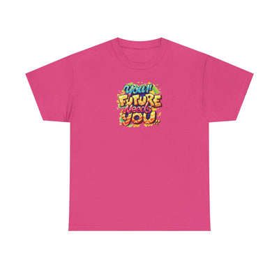 Your Future Needs You T-shirt