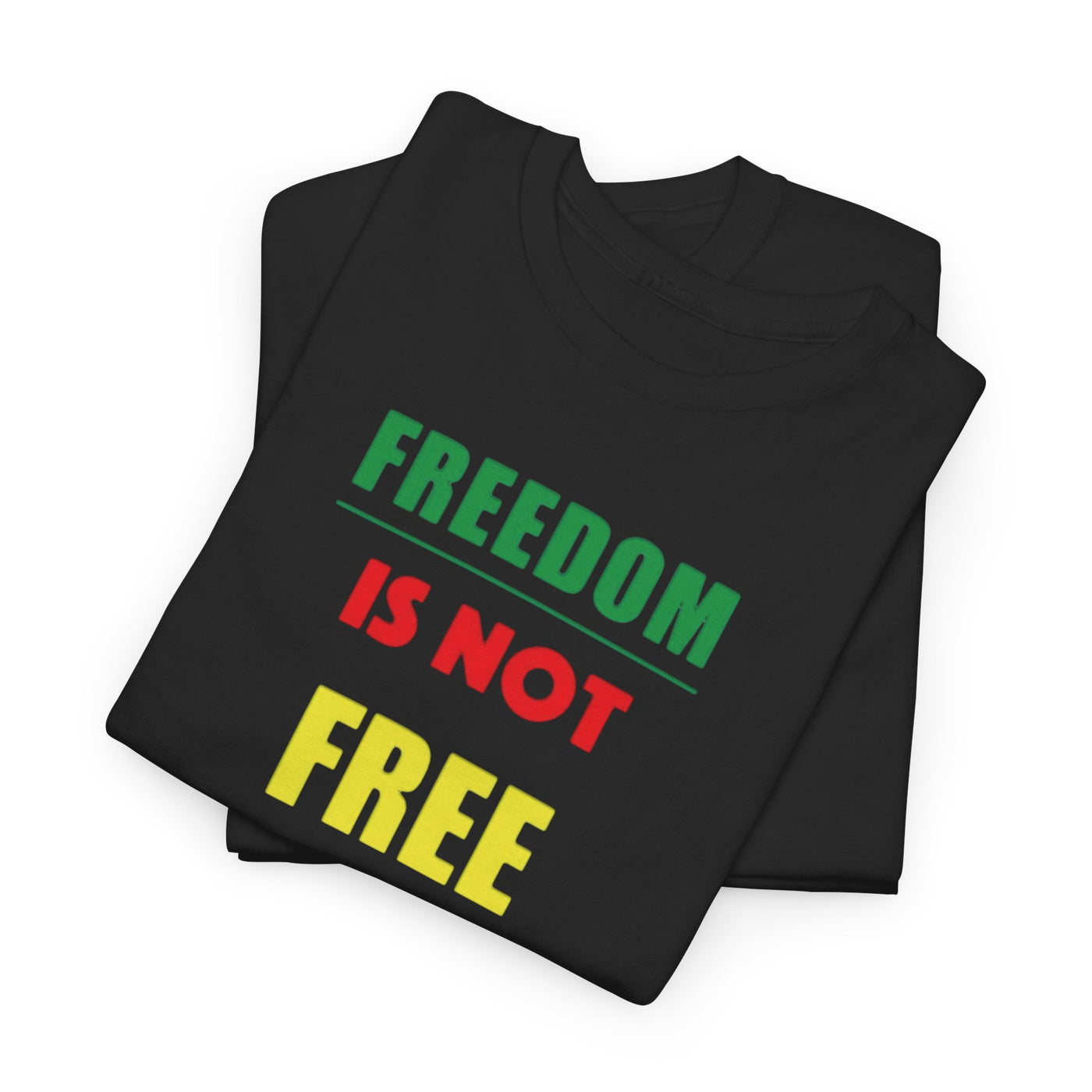 Freedom Is Not Free T-shirt