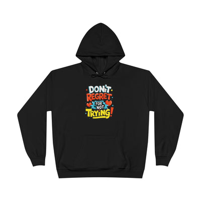 Don't Regret For Not Trying Hoodie