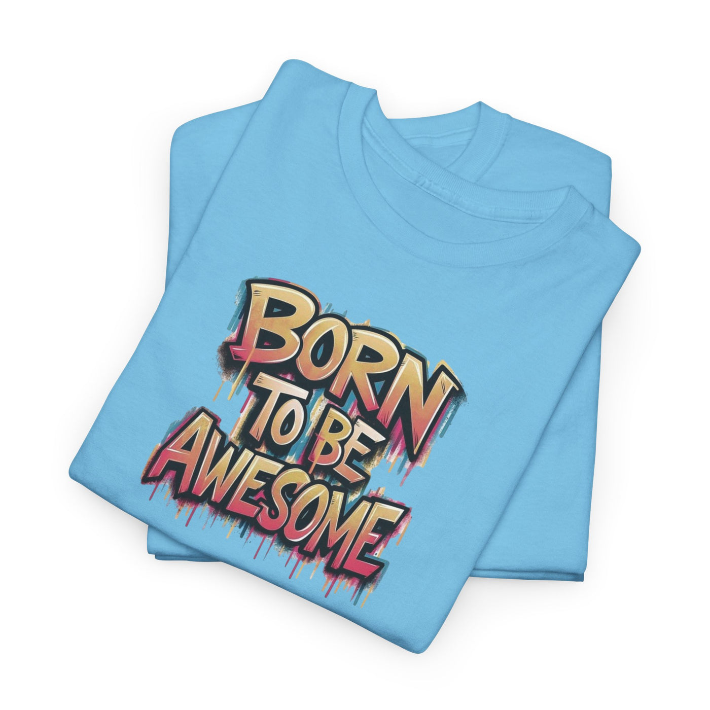 Born To Be Awesome T-shirt