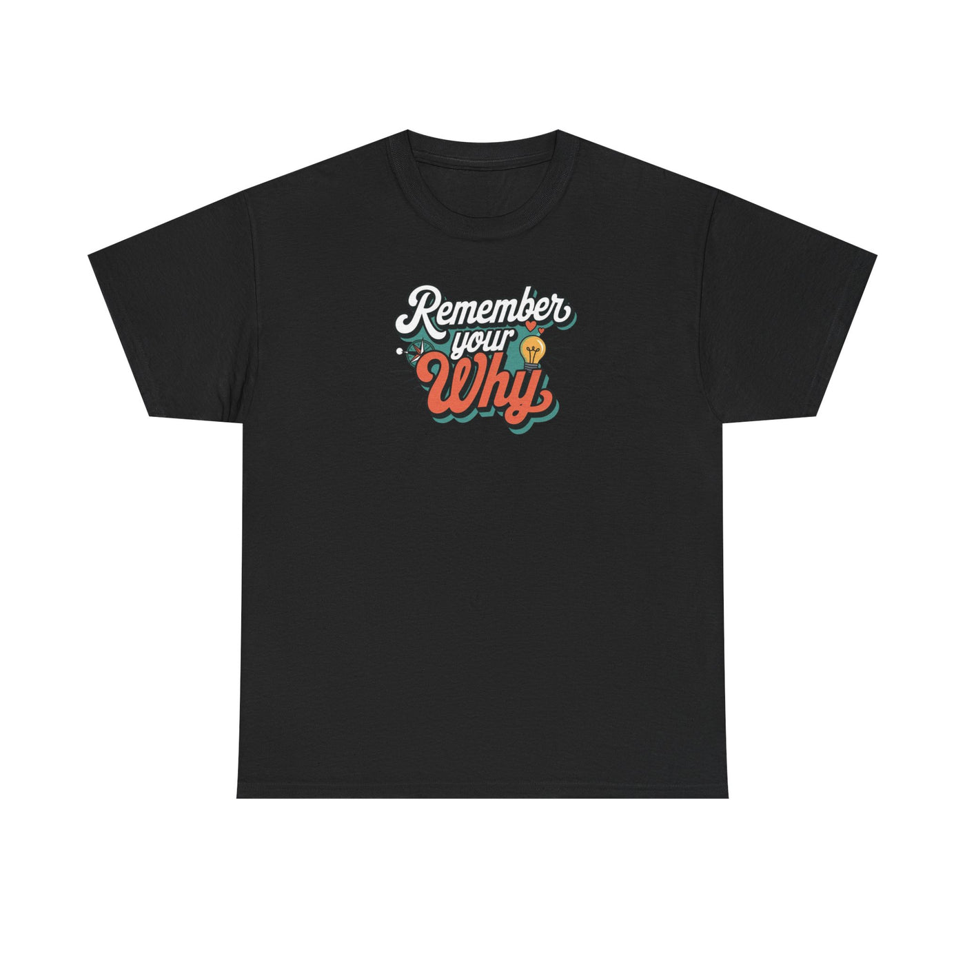 Remember Your Why T-shirt