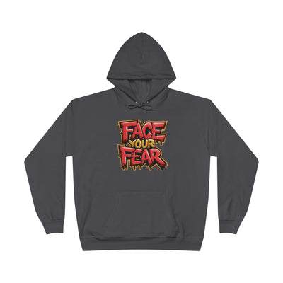 Face Your Fear Hoodie