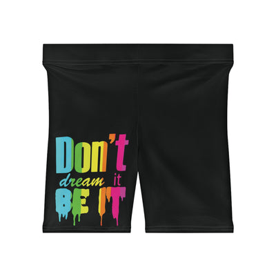 Don't Dream It Be It Shorts