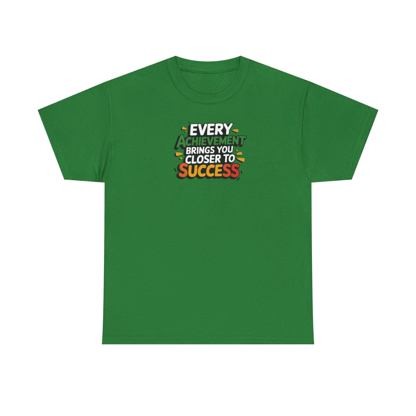 Every Achievement Brings You Closer To Success T-shirt