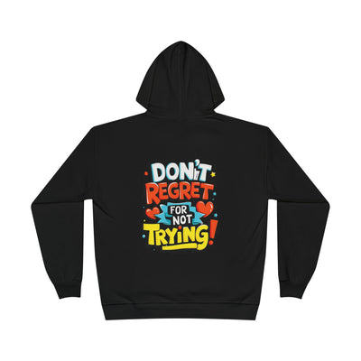 Don't Regret For Not Trying Hoodie