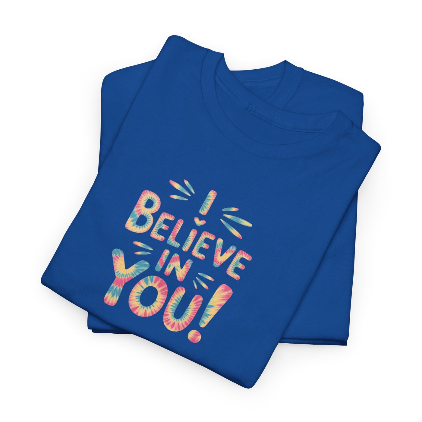 I Believe in You T-Shirt
