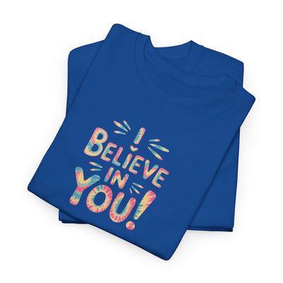 I Believe in You T-Shirt