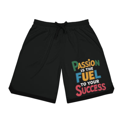 Passion Is The Fuel To Your Success Shorts
