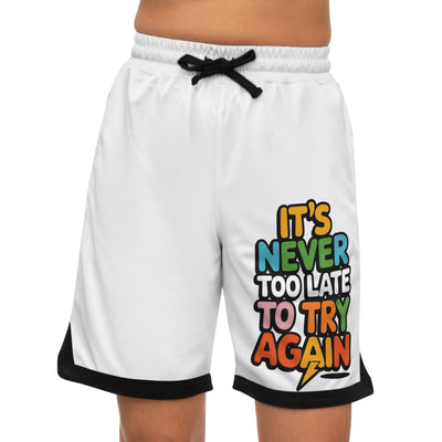 It's Never Too Late to Try Again Shorts