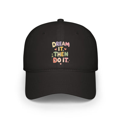 Dream It Then Do It Hat
