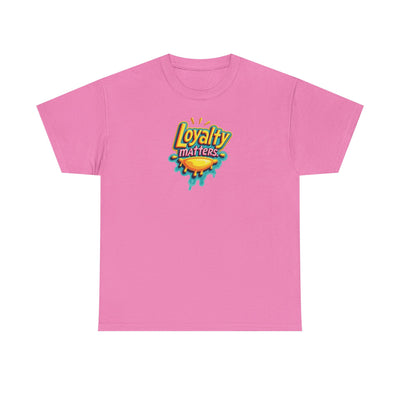 Loyalty Matters T-shirt