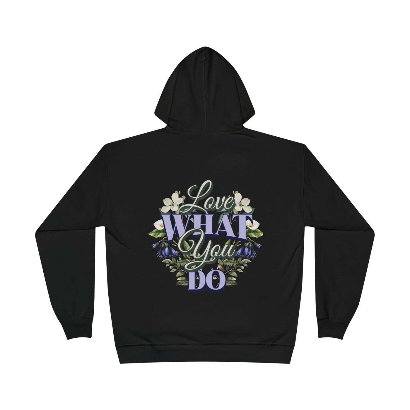 Love What You Do Hoodie