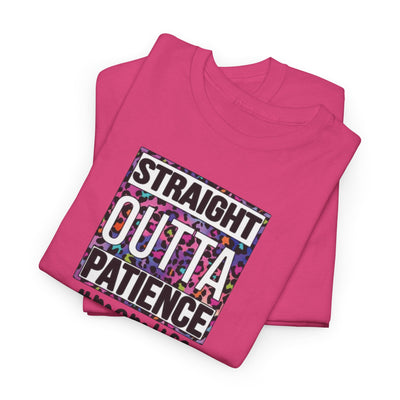 Straight Outta Patience-MomLife T-shirt