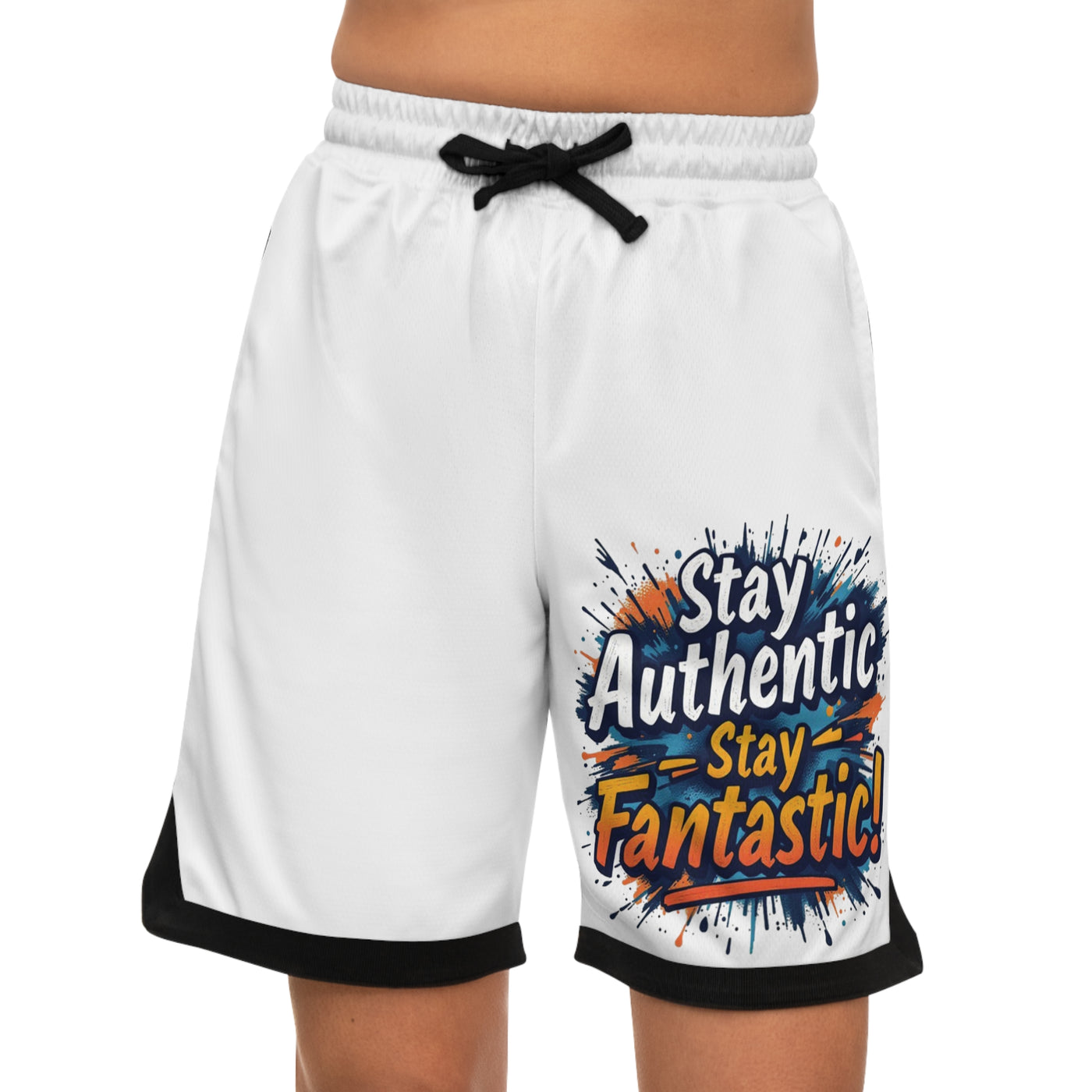 Stay Authentic, Stay Fantastic Shorts