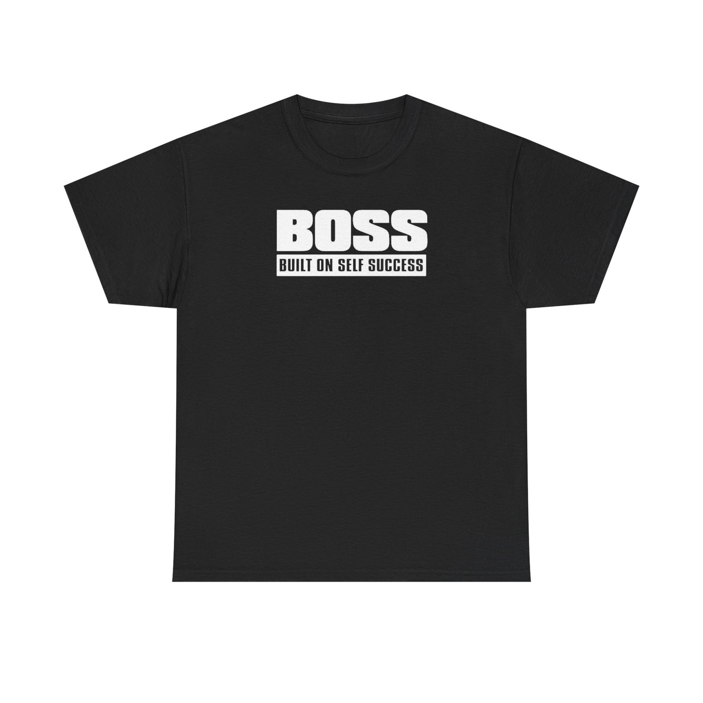 "Boss" Built on Self Success T-shirt