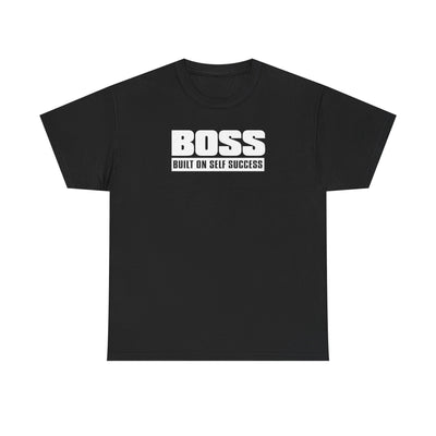 "Boss" Built on Self Success T-shirt