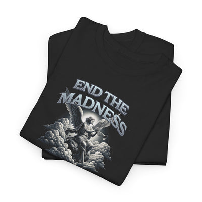 End The Madness T-shirt