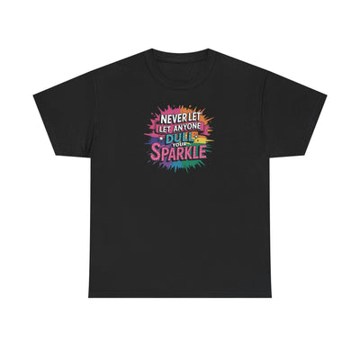 Never Let Anyone Dull Your Sparkle T-shirt