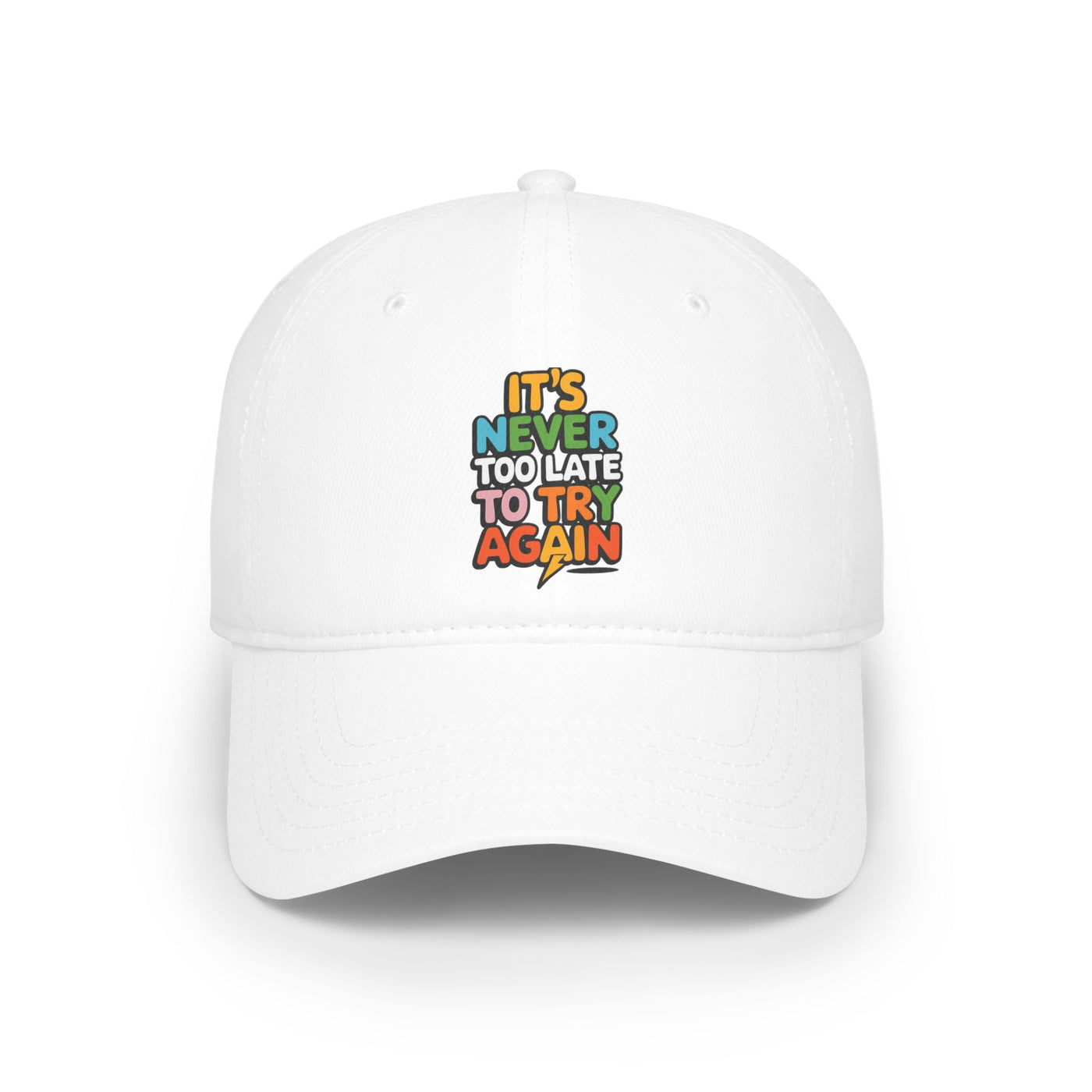 It's Never Too Late to Try Again Hat