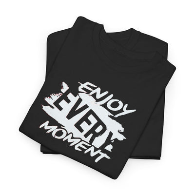 Enjoy Every Moment T-shirt