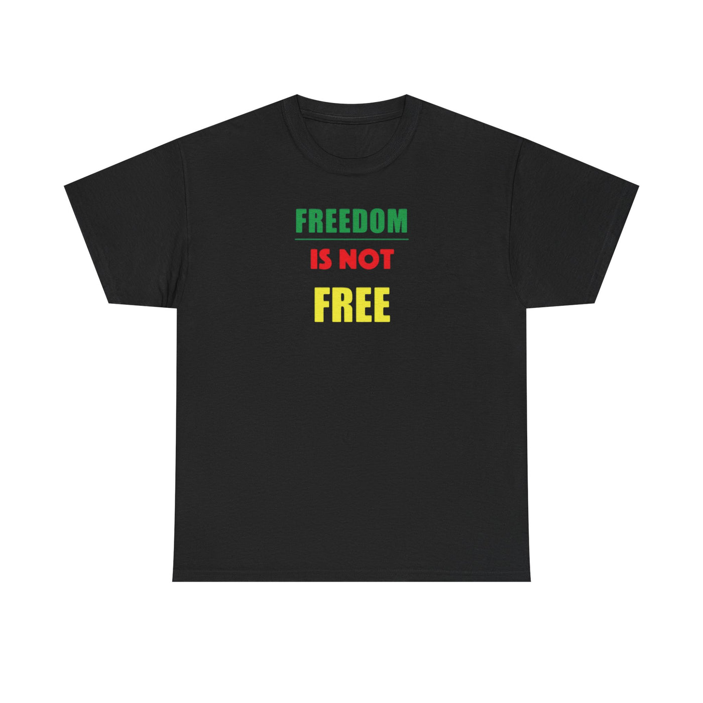 Freedom Is Not Free T-shirt
