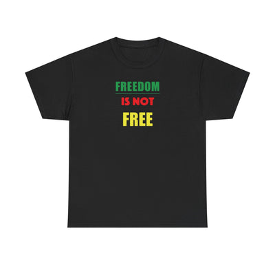 Freedom Is Not Free T-shirt