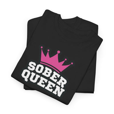 Sober Queen T-shirt