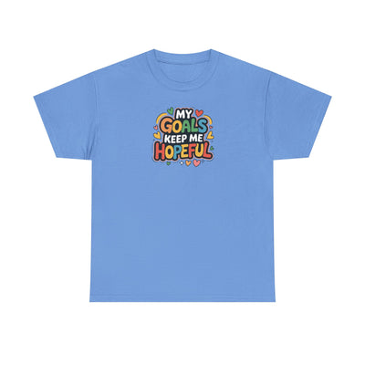 My Goals Keep Me Hopeful T-shirt