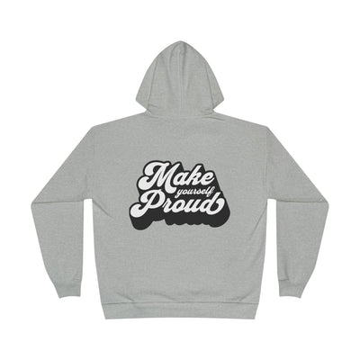Make Yourself Proud Hoodie