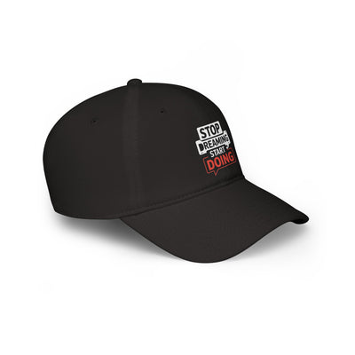 Stop Dreaming Start Doing Hat