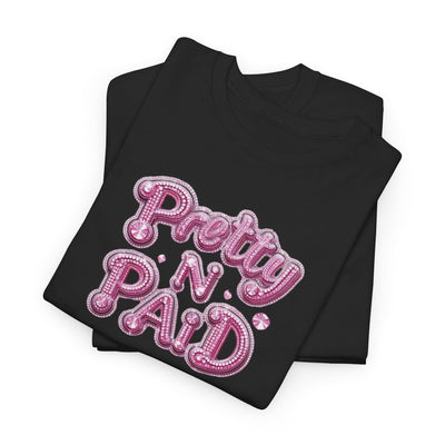 Pretty N Paid T-shirt