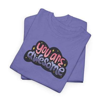 You Are Awesome T-shirt