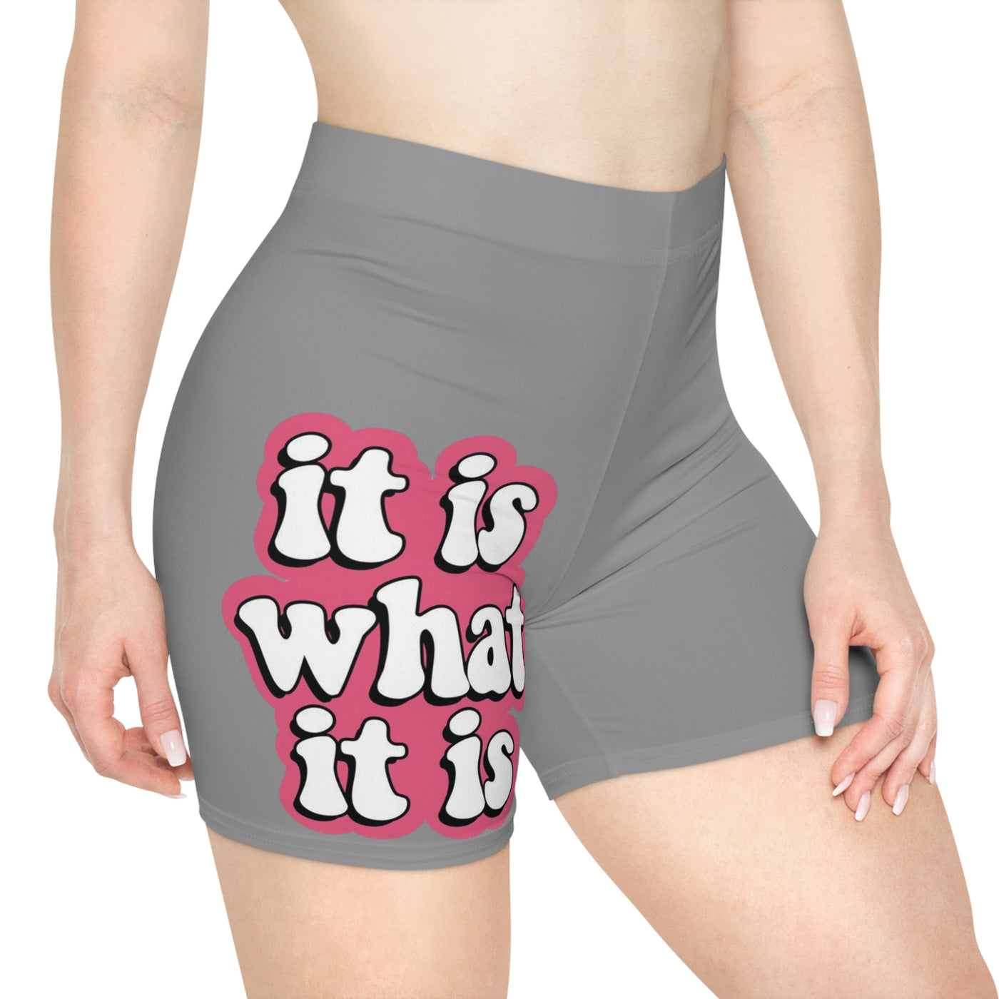 It Is What It Is Shorts