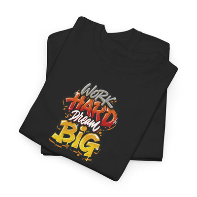 Work Hard Dream Big T-shirt