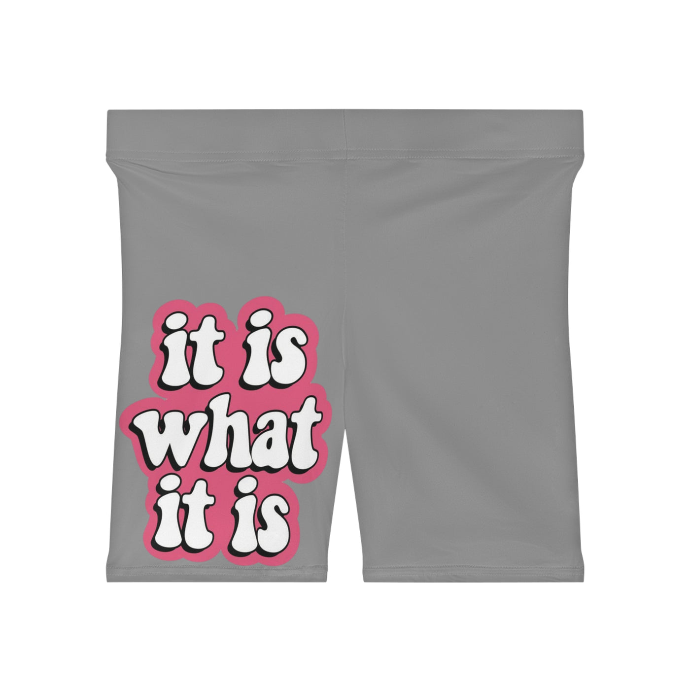 It Is What It Is Shorts