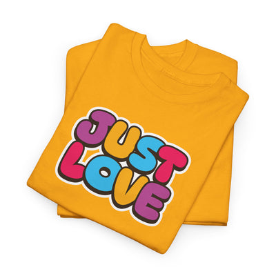 Just Love T-shirt